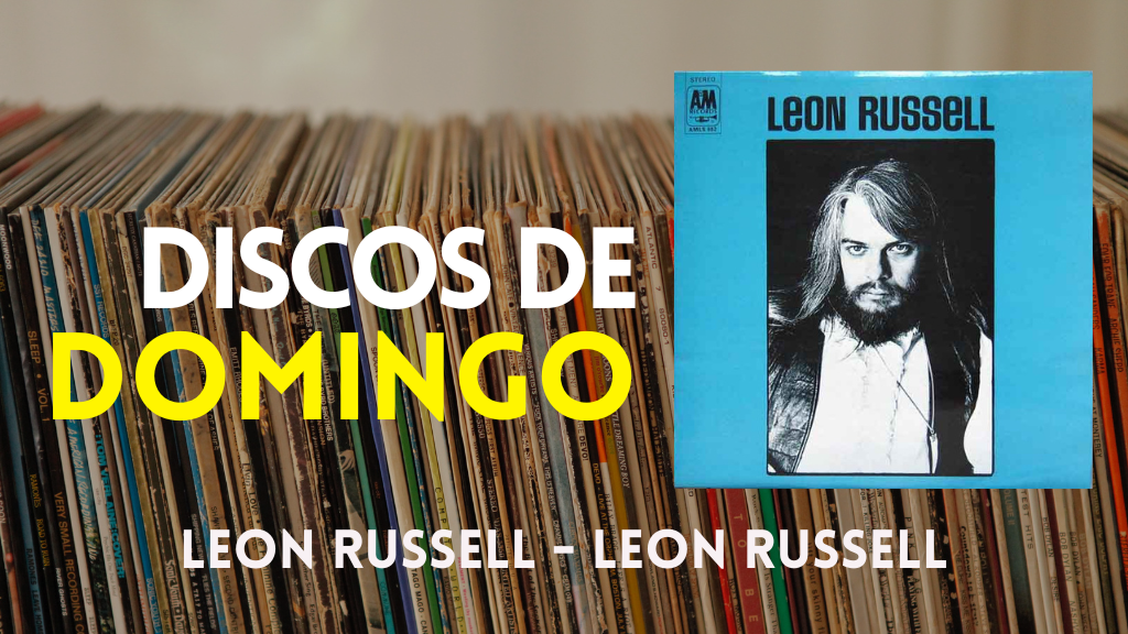 Discos de domingo – Leon Russell