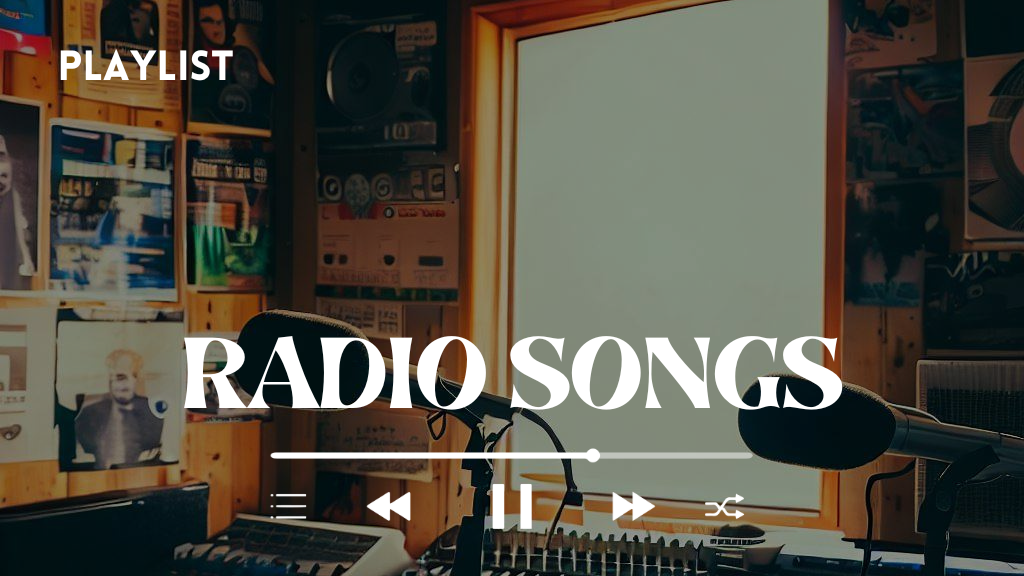 Playlist: Radio Songs