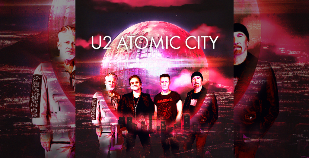 U2 comparte un nuevo tema “Atomic City”